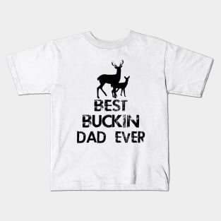 best buckin dad ever Kids T-Shirt